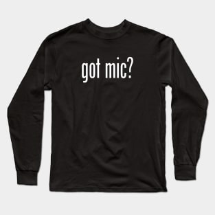 GOT MIC Long Sleeve T-Shirt